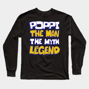 poppi the man the myth the legend dad grandpa  father days Long Sleeve T-Shirt